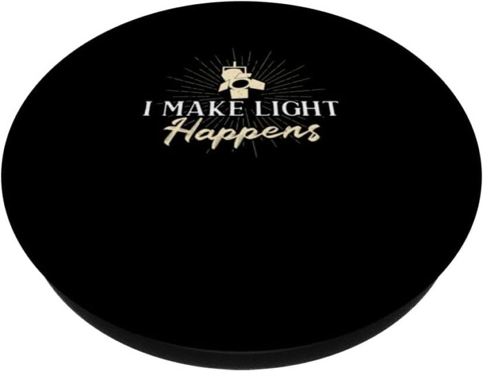 1746881526 funny i make light happens for lighting designers light tech popsockets standard popgrip.jpg