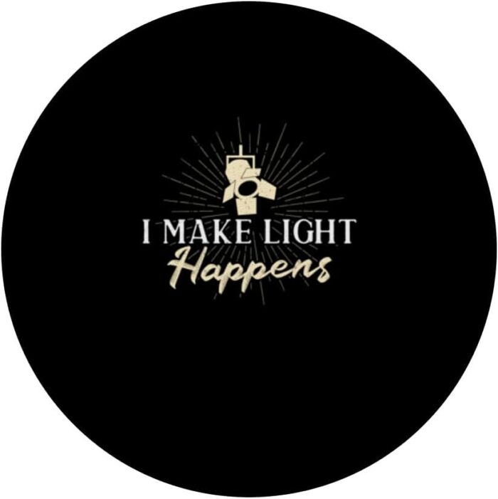1746881527 funny i make light happens for lighting designers light tech popsockets standard popgrip.jpg