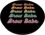 1746911365 brow babe eyebrow designer brow tech brow artist popsockets swappable popgrip.jpg