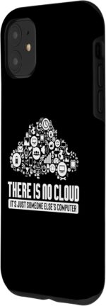 1747028687 iphone 11 geek graphic there is no cloud computer tech meme designer case.jpg