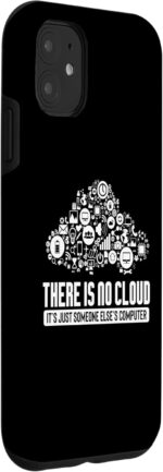 1747028688 iphone 11 geek graphic there is no cloud computer tech meme designer case.jpg