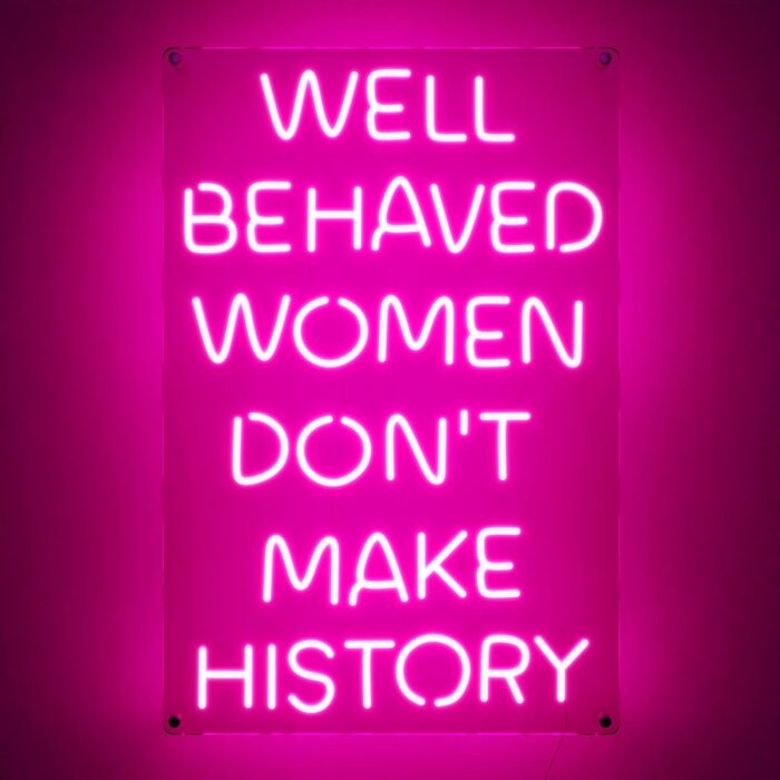 Ancient neon premium american brand well behaved women dont make history large neon sign safe acrylic pink led light motivational teen girl wall decor inspirational party quote decoration.jpg