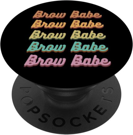 Brow babe eyebrow designer brow tech brow artist popsockets swappable popgrip.jpg