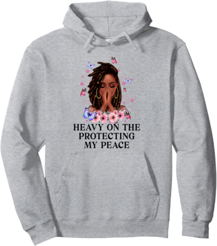 Heavy on the protecting my peace afro black woman self care pullover hoodie.png