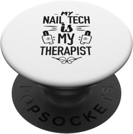 My nail tech is my therapist popsockets standard popgrip.jpg