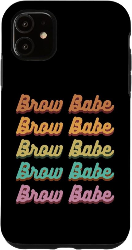 Iphone 11 brow babe eyebrow designer brow tech brow artist case.jpg