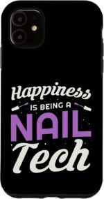 Iphone 11 happiness is being a nail tech gifts for a manicurist case.jpg