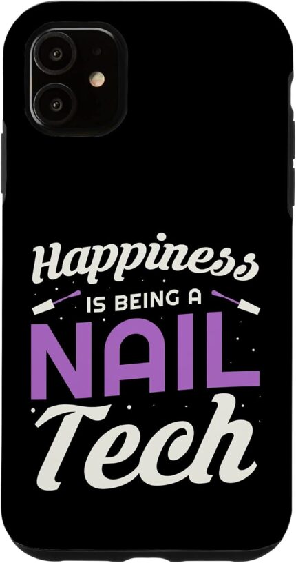 Iphone 11 happiness is being a nail tech gifts for a manicurist case.jpg
